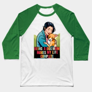 cheeky bb, corgi, dog, cartoon, being a mom makes my life complete, being a dog mom makes my life complete, dog mom, mothers day, puppy, dog lover, corgi lover, pembroke welsh corgi, welsh corgi, corgi mom Baseball T-Shirt